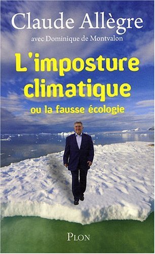 L'imposture climatique : Ou La fausse écologie