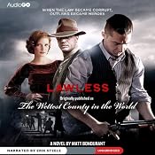 The Wettest County in the World, or Lawless: A Novel Based on a True Story | [Matt Bondurant]