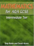 Mathematics for AQA GCSE: Intermediate Tier Mathematics for AQA GCSE: Intermediate Tier