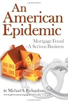 An American Epidemic: Mortgage Fraud--A Serious Business