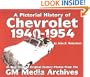 Chevrolet History, 1940-1954 (Pictorial History Series, No. 2)