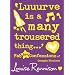 "Luuurve is a Many Trousered Thing..." (Confessions of Georgia Nicolson)