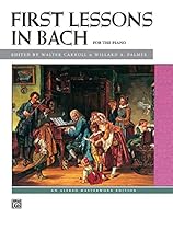Bach -- First Lessons in Bach (Alfred Masterwork Edition)