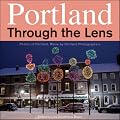 Portland Through the Lens: Photos of Portland, Maine by Portland Photographers