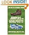 Jumpers for Goalposts: How Football Sold Its Soul