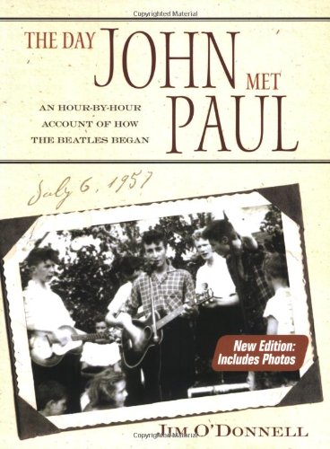 The Day John Met Paul: An Hour-by-Hour Account of How the Beatles Began
