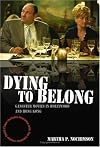 Dying to Belong: Gangster Movies in Hollywood and Hong Kong
