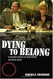 Dying to Belong: Gangster Movies in Hollywood and Hong Kong