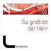 So gro� ist der Herr, Vol.1