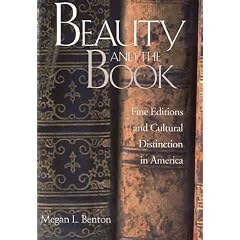 Beauty and the Book: Fine Editions and Cultural Distinction in America