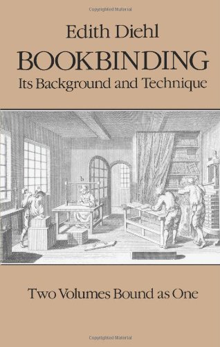 Bookbinding: Its Background and Technique (Two Volumes Bound as One) (v. 1 & 2)