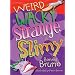 Weird & Wacky, Strange & Slimy