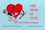 The Odor of Love and Other Aromas