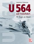 U 564 auf Feindfahrt: 70 Tage an Bord