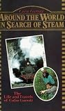 Review Artsmagic  / Around The World In Search Of Steam - The Life And Travels Of Colin Garratt