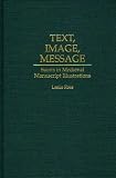 Text, Image, Message: Saints in Medieval Manuscript Illustrations (Contributions to the Study of Art and Architecture)