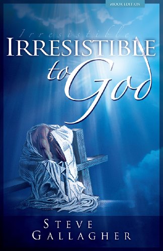 Irresistible to God
