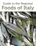 Guide to the Regional Foods of Italy...