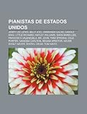 Pianistas de Estados Unidos: Jerry Lee Lewis, Billy Joel, Diamanda Galás, Carole King, Little Richard, Hayley Williams, Sara Bareilles (Spanish Edition)