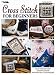 Cross Stitch For Beginners (Leisure Arts #2072) by Leisure Arts