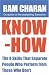 Know-how: The 8 Skills That Separate People Who Perform from Those Who Don't