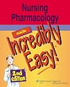 Nursing Pharmacology Made Incredibly Easy! (Incredibly Easy! Series)