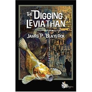 The Digging Leviathan by James P. Blaylock