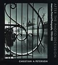 After the Photo-Secession: American Pictorial Photography, 1910-1955