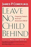 Leave No Child Behind: Preparing Today`s Youth for Tomorrow`s World