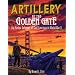 Artillery at the Golden Gate: The Harbor Defenses of San Francisco in World War II