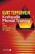 Kraftquelle Mentaltraining. Mit 2 Cassetten. Sie selbst bestimmen Ihr Leben