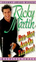 Ricky Martin: Red-Hot And On The Rise! Ricky Martin: Red-Hot And On The Rise!