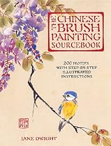 The Chinese Brush Painting Sourcebook: Over 200 Exquisite Motifs to Recreate with Step-by-step Instructions