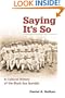 Saying It's So: A Cultural History of the Black Sox Scandal (Sport and Society)