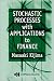 Stochastic Processes with Applications to Finance
