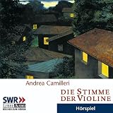 Die Stimme der Violine: SWR H&ouml;rspiel -  H&ouml;rspiel des SWR - Andrea Camilleri