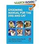 Grooming Manual for the Dog and Cat
