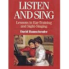 Buy Listen and Sing: Lessons in Ear-Training and Sight-Singing by David A. Damschroder