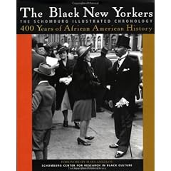 The Black New Yorkers: The Schomburg Illustrated Chronology