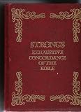 Strong's Exhaustive Concordance of the Bible, with Hebrew, Chaldee and Greek Dictionaries