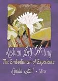 Review Haworth Press Inc  / Lesbian Self-Writing: The Embodiment of Experience