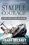Simple Courage: The True Story of Peril on the Sea