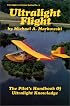Ultralight Flight: The Pilot's Handbook of Ultralight Knowledge (Ultralight Aviation Series)
