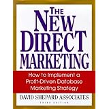 the new direct marketing how to implement a profit driven database marketing strategy