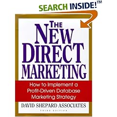 The New Direct Marketing: How to Implement A Profit-Driven Database Marketing Strategy