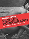 People's Pornography: Sex and Surveillance on the Chinese Internet