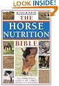 The Horse Nutrition Bible: The Comprehensive Guide to the Correct Feeding of Your Horse
