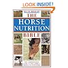 The Horse Nutrition Bible: The Comprehensive Guide to the Correct Feeding of Your Horse