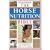 The Horse Nutrition Bible: The Comprehensive Guide to the Correct Feeding of Your Horse