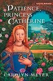 Patience, Princess Catherine: A Young Royals Book (Young Royals)